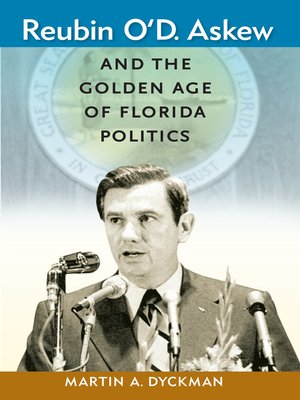 cover image of Reubin O'D. Askew and the Golden Age of Florida Politics